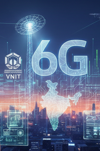 6G क्रांति: VNIT नवाचार के साथ भारत कैसे बनेगा नेक्स्ट-जेन टेलीकॉम लीडर